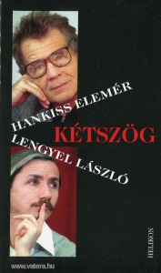 Hankiss Elemér- Lengyel László: Kétszög (Idegen világban? - A távol közelében) I-II.