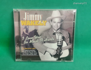 JIMMY WAKELY - I Love You So Much It Hurts: 23 Greatest Hits Eredeti USA CD! Country 1930-50 Évekből Kép