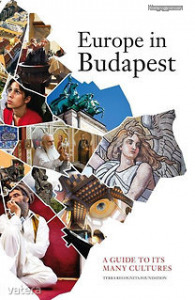 Kollai István; Zahorán Csaba: Europe in Budapest - A Guide To Its Many Cultures ÚTIKÖNYV (*18)