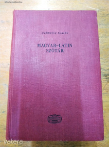 Györgösy Alajos: Magyar – latin szótár. Dictionarium hungaro – latino.