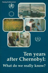 Ten years after Chernobyl: What do we really know?