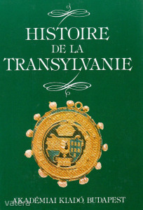 Köpeczi Béla (szerk.): Histoire de la Transylvanie