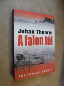 Johan Theorin: A falon túl - Skandináv Krimik (*311)