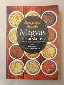 Magvas szakácskönyv  -Árpa, rizs, köles, rozs, kukorica, zab, búza, amaránt, hajdina -T05b