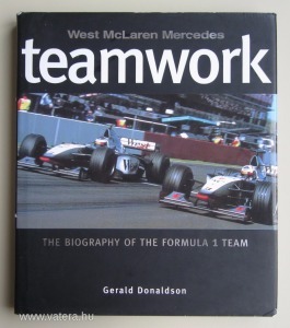 Teamwork – West Mclaren Mercedes (The biography of the Formula 1 team) F1, Forma 1