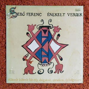 Sebő Ferenc - Énekelt Versek - LP - Hungaroton, 1980 - SLPX 13877