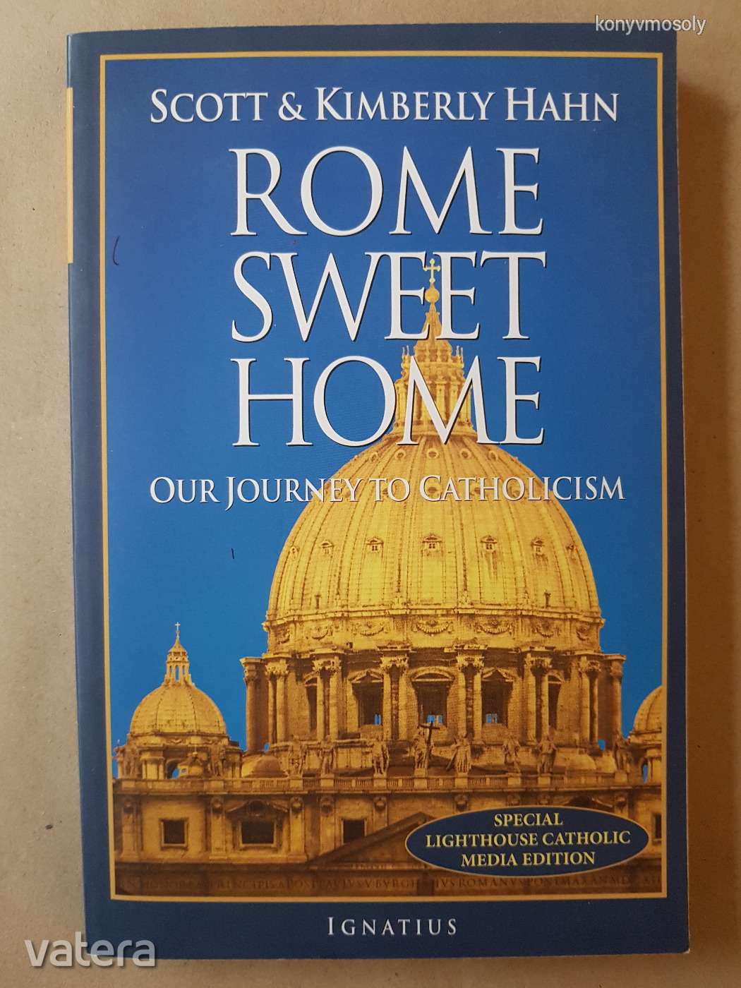 Rome Sweet Home: Our Journey to Catholicism - Róma, katolikusok ...