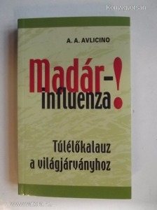 A. A. Avlicino: Madárinfluenza (*710) (meghosszabbítva: 3272212760) - Vatera.hu Kép
