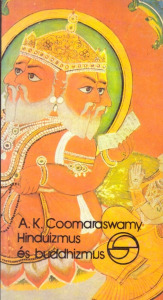 A. K. Coomaraswamy: Hinduizmus és buddhizmus