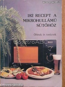 182 recept a mikrohullámű sütőhöz - Ötletek és tanácsok