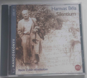 HAMVAS BÉLA - SILENTIUM Hangoskönyv Rátóti Zoltán előadásában BONTATLAN Kép