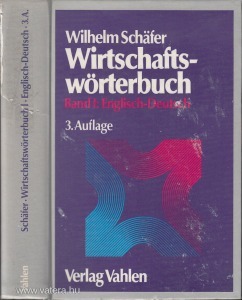 Wilhelm Schäfer: Wirtschaftswörterbuch  Band I-II.: Englisch-Deutsch, Deutsch- Englisch