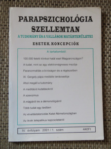 Parapszichológia Szellemtan - A tudomány és a vallások határterületei - 2001. IV. évfolyam 1. szám