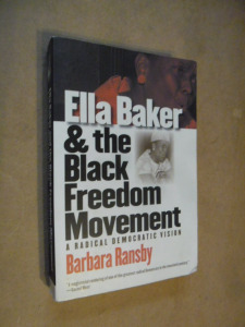 Barbara Ransby: Ella Baker and the Black Freedom Movement  (*310)