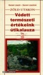 Garami László-Garami Lászlóné:Zöld utakon/Védett természeti értékeink útikalauza Kép