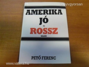 Pető Ferenc: Amerika jó és rossz között (*510)