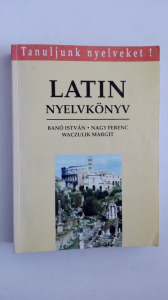 Banó István; Nagy Ferenc; Waczulik Margit: Latin nyelvkönyv