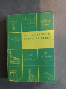 Hollós-Soponyai-Sinte - Villanyszerelő szakmai ismeret III. (1981)