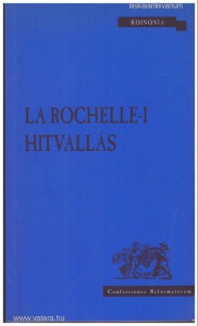 Visky András (szerk.): La Rochelle-i hitvallás (A szerkesztő dedikációjával!)