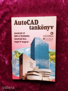 Pintér Miklós: AutoCad tankönyv - AutoCad LT / DOS & Windows / AutoCAD R12 / angol & magyar