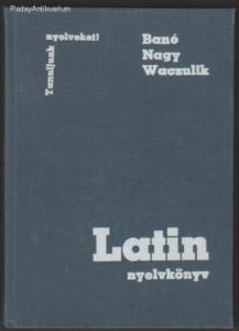 Nagy Ferenc, Bánó István, Waczulik Margit: Latin nyelvtan