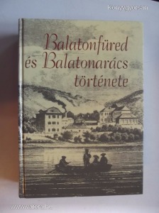 Balatonfüred és Balatonarács története (újszerű) (*711)