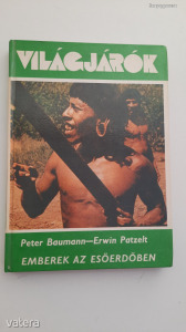 Peter Baumann, Erwin Patzelt: Emberek az Esőerdőben - Világjárók (*13)