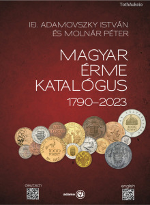 ifj. Adamovszky - Molnár: Magyar Érme Katalógus 1790-2023 ÚJ KIADÁS !!!