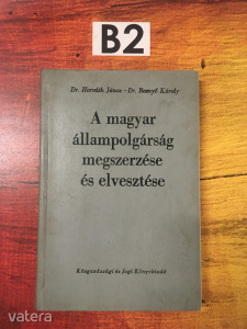 B2 Dr. Horv th j nos Dr. Besny K roly A magyar llampolg rs g megszerz se s elveszt se