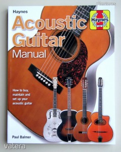 Acoustic guitar manual - How to maintain and set up your acoustic guitar (akusztikus gitár kézikönyv