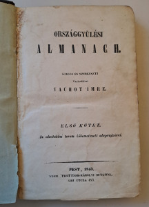 VACHOT - ORSZÁGGYŰLÉSI ALMANACH I. KÖTET - 1843 PEST - UNICUS