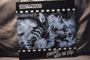 HOLY MOSES-FINISHED WITH THE DOGS (LP)