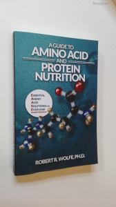 Robert R. Wolfe: A Guide to Amino Acid and Protein Nutrition (*111)
