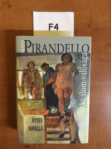 F4 Luigi Pirandello - Az álom valósága / Ötven novella