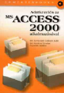 Adatkezelés az MS Acces 2000 alkalmazásával - Kovácsné-Kovács-Ozsváth
