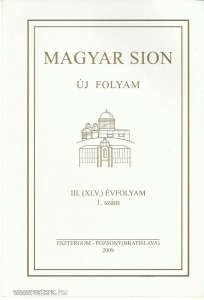 Magyar Sion-Új folyam III. évf. 1. sz. (Esztergom, 2009)