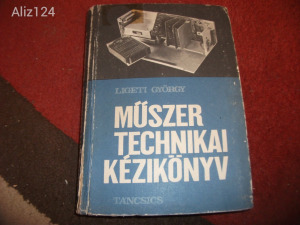 Ligeti György: Műszertechnikai kézikönyv c. könyv ELADÓ! 1967-es kiadás