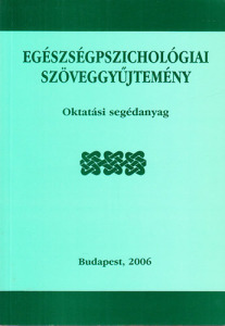 Egészségpszichológiai szöveggyűjtemény (Oktatási segédanyag) - Dr. Sipos Kornél (szerk.); Gritz A...