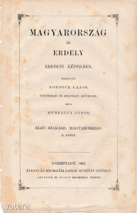 Hunfalvy- Rohbock: Magyarország és Erdély eredeti képekben. Első szakasz: Mo. II. kötet címlapja