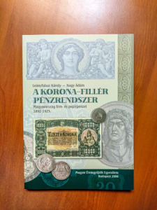Leányfalusi Károly - Nagy Adám A korona-Fillér pénzrendszer 2006. (F067)