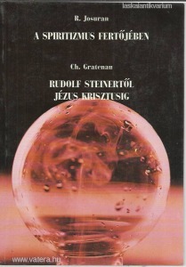 Josuran: A spiritizmus fertőjében Gratenau: Rudolf Steinertől Jézus Krisztusig