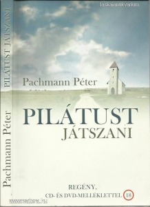 Pachmann Péter: Pilátust játszani