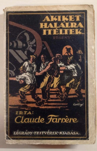 Claude Farrére: Akiket halálra ítéltek - utópisztikius regény - illusztrált papírkötésben