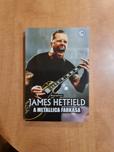 Mark Eglinton : James Hetfield - A Metallica farkasa