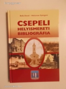 Bolla Dezső; Holczmann Györgyné: Csepeli helyismereti bibliográfia (*611)