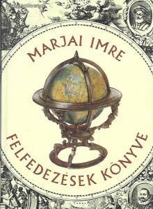 Marjai Imre: Felfedezések könyve