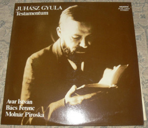 Juhász Gyula - Testamentum hanglemez (LP, vinyl - ea: Avar István, Bács Ferenc, Molnár Piroska)