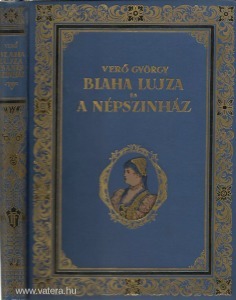 Verő György: Blaha Lujza és a Népszínház Budapest színi életében [1926.]