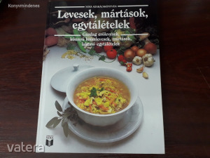 Sarkadi Péter, B. Fizil Éva (szerk.) - Levesek, mártások, egytálételek (Nova szakácskönyvek)