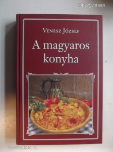 Venesz József: A magyaros konyha (Nemzeti Könyvtár) újszerű állapotban  (*86)